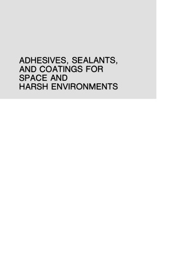 Adhesives, Sealants, and Coatings for Space and Harsh Environments