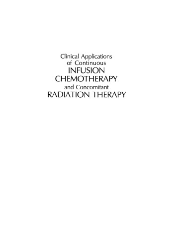 Clinical Applications of Continuous Infusion Chemotherapy and Concomitant Radiation Therapy