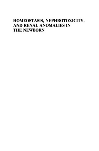 Homeostasis, Nephrotoxicity, and Renal Anomalies in the Newborn: Proceedings of Pediatric Nephrology Seminar XI held at Bal Harbour, Florida January 29–February 2, 1984