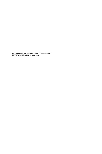 Platinum Coordination Complexes in Cancer Chemotherapy: Proceedings of the Fourth International Symposium on Platinum Coordination Complexes in Cancer Chemotherapy convened in Burlington, Vermont by the Vermont Regional Cancer Center and the Norris Cotton Cancer Center, June 22–24, 1983