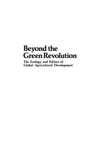 Beyond the Green Revolution: The Ecology and Politics of Global Agricultural Development