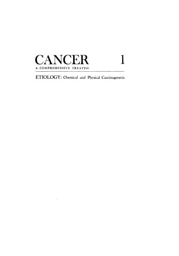 Cancer. A Comprehensive Treatise: Volume 1. Etiology: Chemical and Physical Carcinogenesis