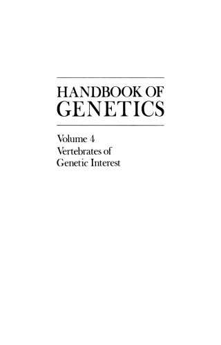 Handbook of Genetics: Volume 4 Vertebrates of Genetic Interest