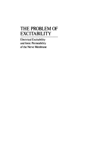 The Problem of Excitability: Electrical Excitability and Ionic Permeability of the Nerve Membrane
