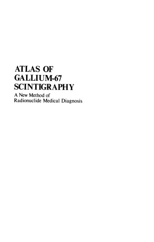 Atlas of Gallium-67 Scintigraphy: A New Method of Radionuclide Medical Diagnosis
