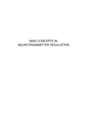 New Concepts in Neurotransmitter Regulation: Proceedings of a Symposium on Drug Abuse and Metabolic Regulation of Neurotransmitters held in La Jolla, Californina, in July 1972