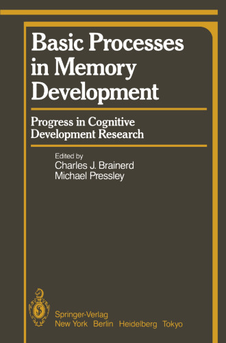 Basic Processes in Memory Development: Progress in Cognitive Development Research