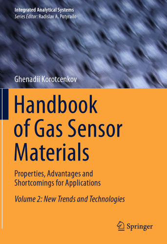 Handbook of Gas Sensor Materials: Properties, Advantages and Shortcomings for Applications Volume 2: New Trends and Technologies