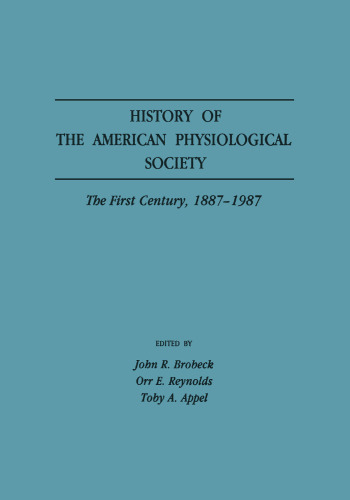 History of the American Physiological Society: The First Century, 1887–1987