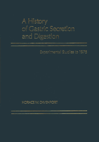A History of Gastric Secretion and Digestion: Experimental Studies to 1975