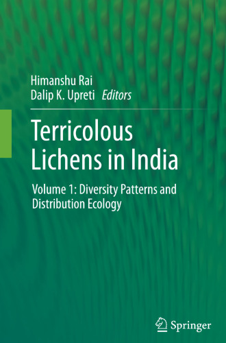 Terricolous Lichens in India: Volume 1: Diversity Patterns and Distribution Ecology