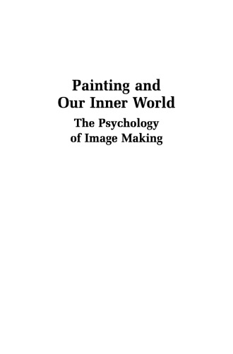 Painting and Our Inner World: The Psychology of Image Making
