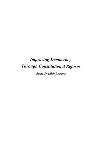 Improving Democracy Through Constitutional Reform: Some Swedish Lessons