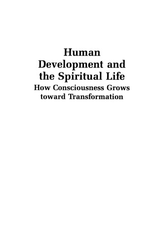 Human Development and the Spiritual Life: How Consciousness Grows toward Transformation