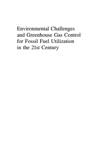 Environmental Challenges and Greenhouse Gas Control for Fossil Fuel Utilization in the 21st Century