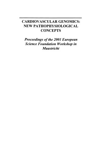Cardiovascular Genomics: New Pathophysiological Concepts: Proceedings of the 2001 European Science Foundation Workshop in Maastricht