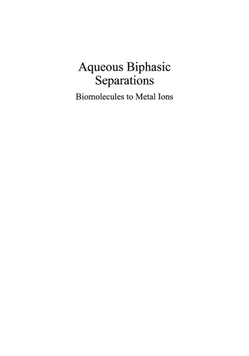 Aqueous Biphasic Separations: Biomolecules to Metal Ions