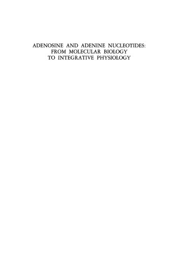 Adenosine and Adenine Nucleotides: From Molecular Biology to Integrative Physiology