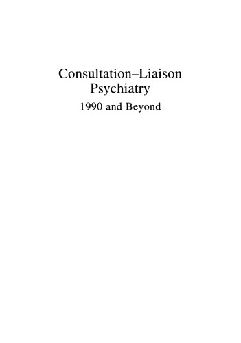Consultation-Liaison Psychiatry: 1990 and Beyond