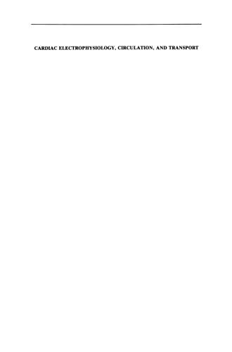 Cardiac Electrophysiology, Circulation, and Transport