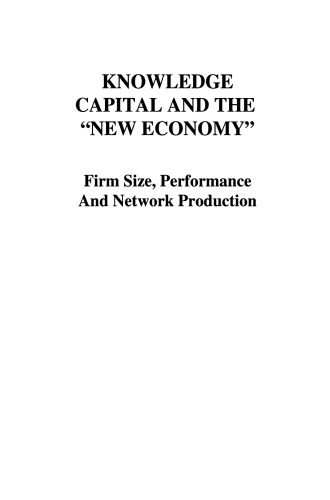Knowledge Capital and the “New Economy”: Firm Size, Performance And Network Production