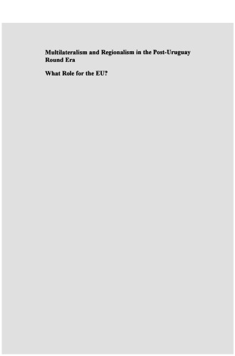 Multilateralism and Regionalism in the Post-Uruguay Round Era: What Role for the EU?