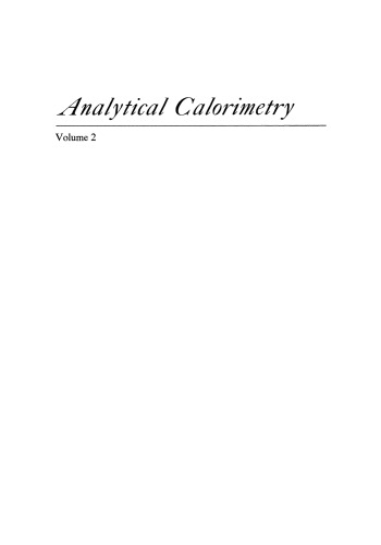 Analytical Calorimetry: Proceedings of the Symposium on Analytical Calorimetry at the meeting of the American Chemical Society, held in Chicago, Illinois, September 13–18, 1970