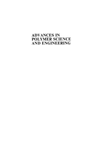 Advances in Polymer Science and Engineering: Proceedings of the Symposium on Polymer Science and Engineering held at Rutgers University, October 26–27, 1972