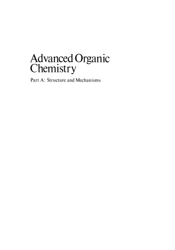 Advanced Organic Chemistry: Part A: Structure and Mechanisms