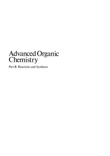 Advanced Organic Chemistry: Part B: Reactions and Synthesis