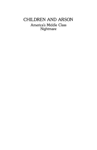 Children and Arson: America’s Middle Class Nightmare