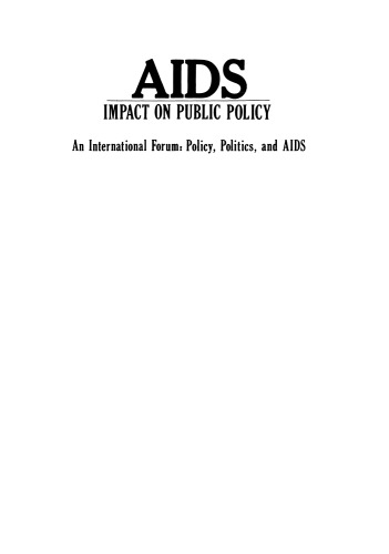 AIDS Impact on Public Policy: An International Forum: Policy, Politics, and AIDS