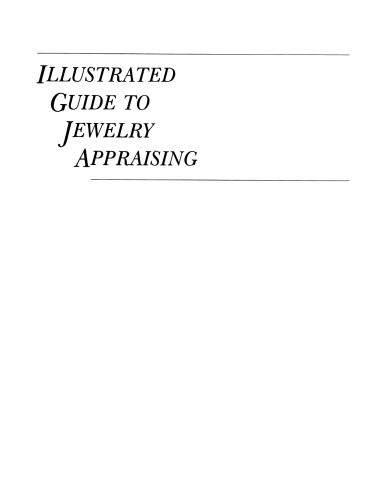 Illustrated Guide to Jewelry Appraising: Antique, Period, and Modern