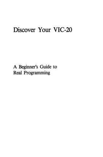 Discover Your VIC-20: A Beginner’s Guide to Real Programming