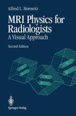 MRI Physics for Radiologists: A Visual Approach