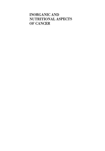 Inorganic and Nutritional Aspects of Cancer: Proceedings of the First Conference of the International Association of Bioinorganic Scientists, Inc. held in La Jolla, California, January 3–5, 1977