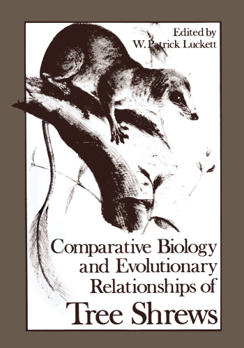 Comparative Biology and Evolutionary Relationships of Tree Shrews