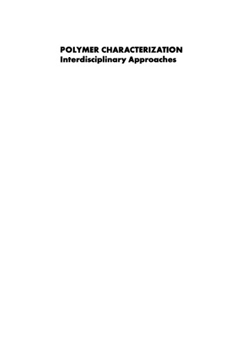 POLYMER CHARACTERIZATION Interdisciplinary Approaches: Proceedings of the Symposium on Interdisciplinary Approaches to the Characterization of Polymers at the Meeting of the American Chemical Society in Chicago in September 1970