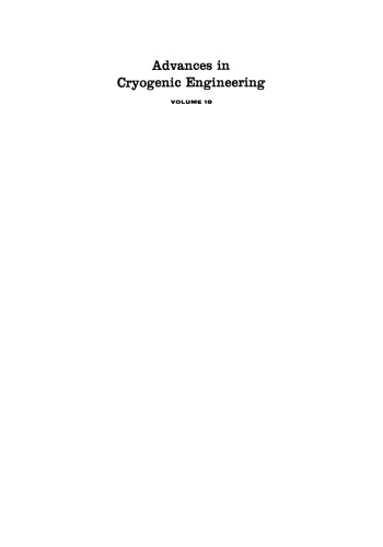 Advances in Cryogenic Engineering: Proceedings of the 1972. Cryogenic Engineering Conference. National Bureau of Standards. Boulder, Colorado. August 9–11, 1972