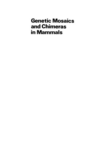 Genetic Mosaics and Chimeras in Mammals