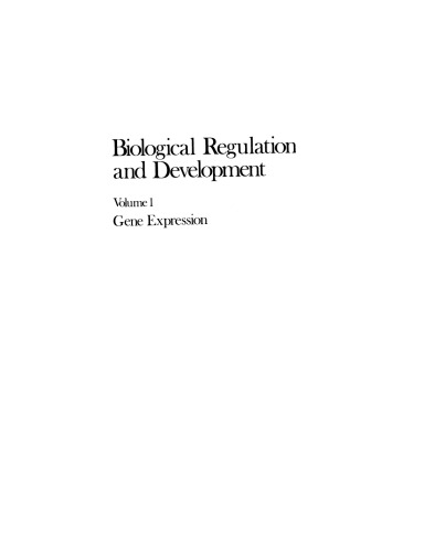 Biological Regulation and Development: Gene Expression