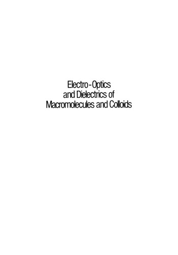 Electro-Optics and Dielectrics of Macromolecules and Colloids