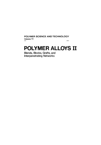 Polymer Alloys II: Blends, Blocks, Grafts, and Interpenetrating Networks