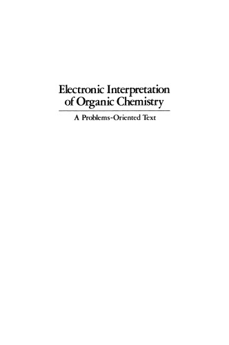 Electronic Interpretation of Organic Chemistry: A Problems-Oriented Text