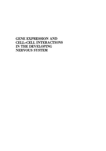 Gene Expression and Cell-Cell Interactions in the Developing Nervous System