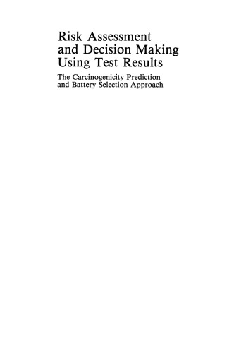 Risk Assessment and Decision Making Using Test Results: The Carcinogenicity Prediction and Battery Selection Approach