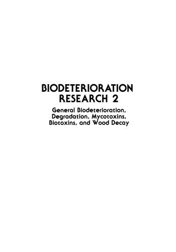 Biodeterioration Research 2: General Biodeterioration, Degradation, Mycotoxins, Biotoxins, and Wood Decay