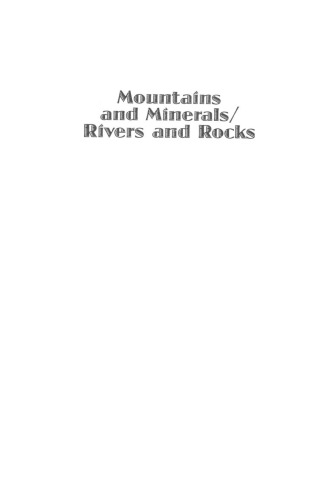 Mountains and Minerals/Rivers and Rocks: A Geologist’s Notes from the Field