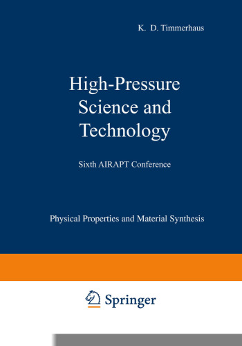 High-Pressure Science and Technology: Volume 1: Physical Properties and Material Synthesis / Volume 2: Applications and Mechanical Properties