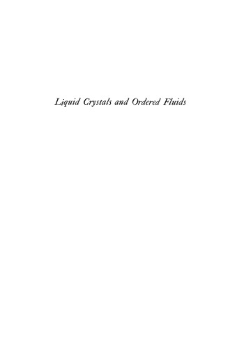 Liquid Crystals and Ordered Fluids: Proceedings of an American Chemical Society Symposium on Ordered Fluids and Liquid Crystals, held in New York City, September 10–12, 1969
